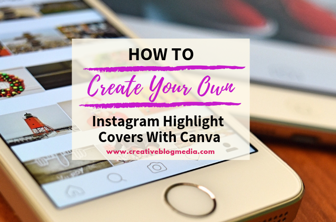 Create Your Own Instagram Highlight Covers With Canva - Creative Blog Media